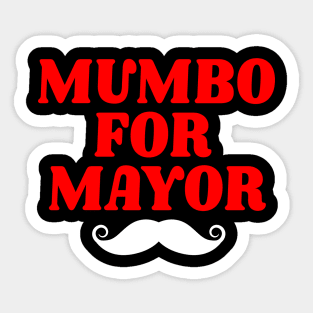 mumbo for mayor Sticker